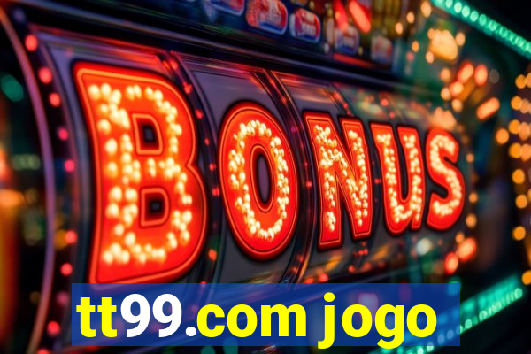 tt99.com jogo